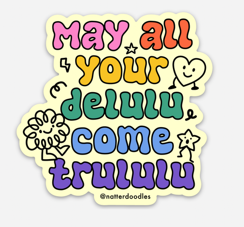 May All Your Delulu Come Trululu Vinyl Funny TikTok Sticker: Single